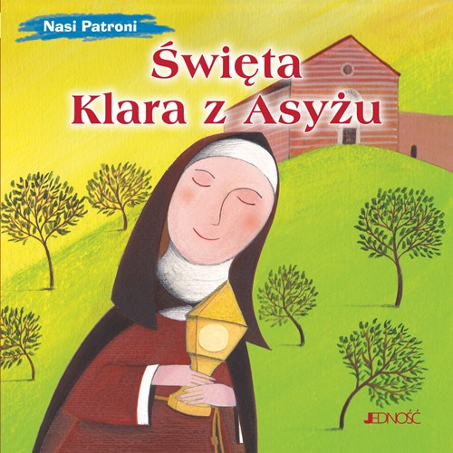 Nasi patroni_Święta Klara z Asyżu okładka_max